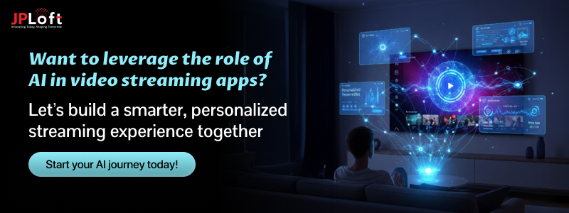 Want to leverage the role of AI in video streaming apps